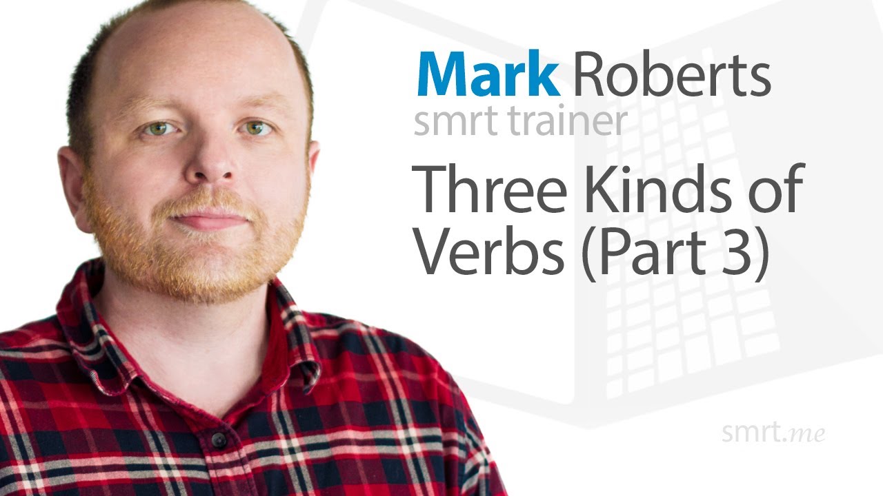 Three Kinds of Verbs (Part 3)